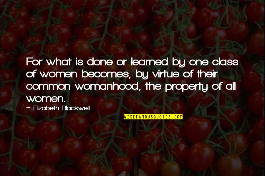 Financijski Pokazatelji Quotes By Elizabeth Blackwell: For what is done or learned by one Financijski Pokazatelji Quotes By Elizabeth Blackwell: For what is done or learned by one