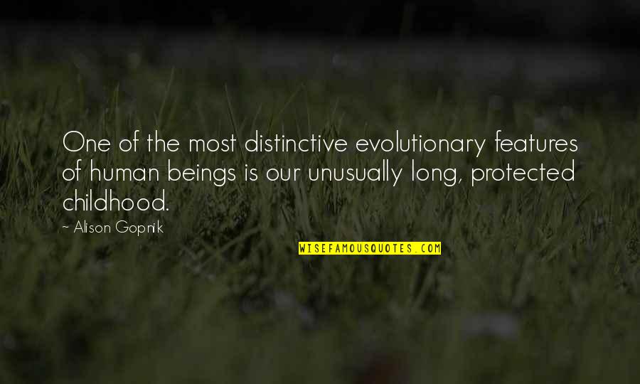 Finanical Quotes By Alison Gopnik: One of the most distinctive evolutionary features of