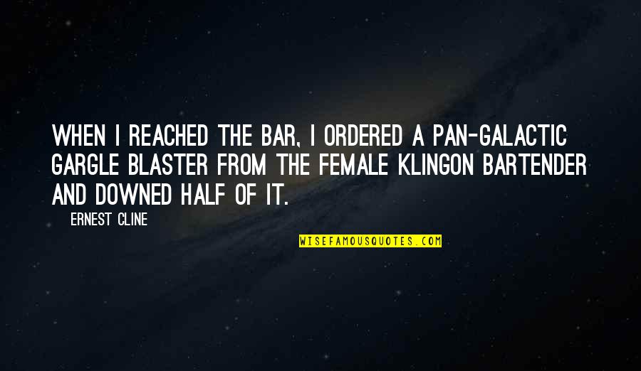 Finatex Quotes By Ernest Cline: When I reached the bar, I ordered a