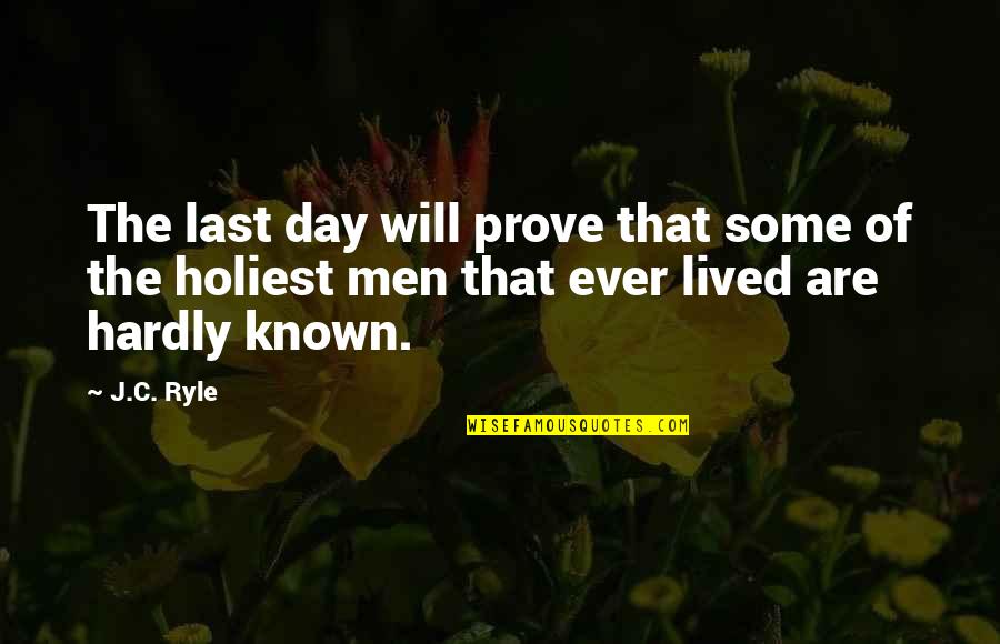 Finatex Quotes By J.C. Ryle: The last day will prove that some of