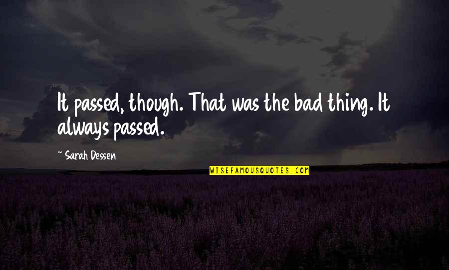 Finatex Quotes By Sarah Dessen: It passed, though. That was the bad thing.