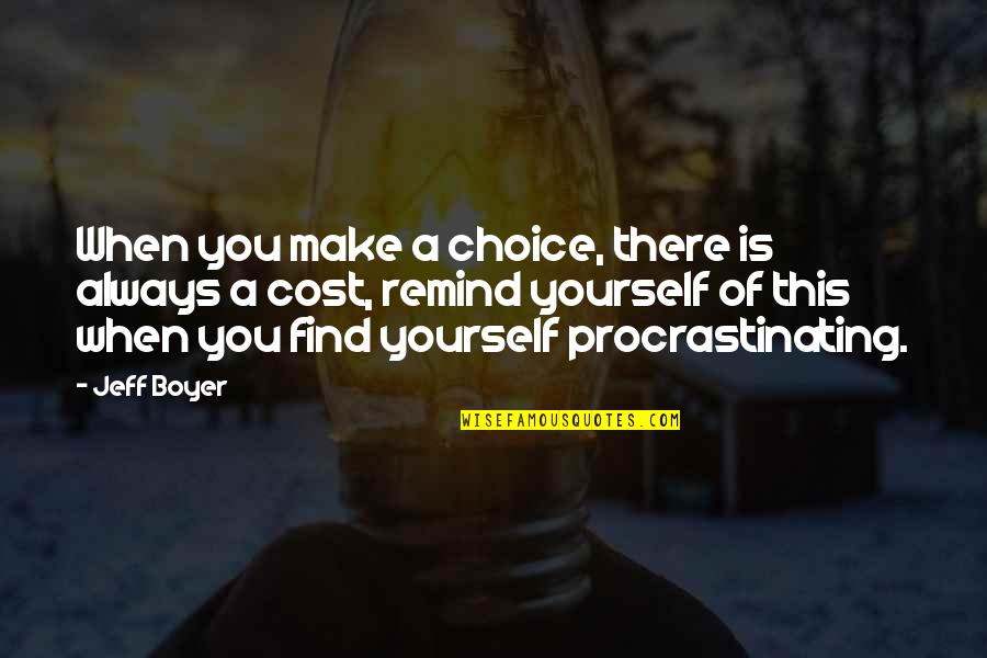 Finca Quotes By Jeff Boyer: When you make a choice, there is always Finca Quotes By Jeff Boyer: When you make a choice, there is always