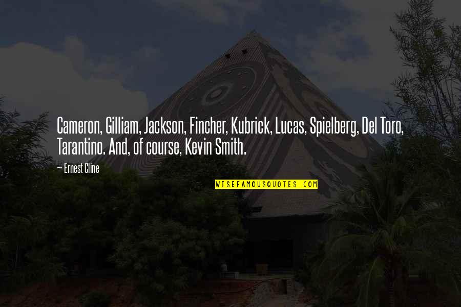 Fincher Quotes By Ernest Cline: Cameron, Gilliam, Jackson, Fincher, Kubrick, Lucas, Spielberg, Del