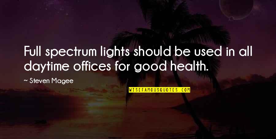 Finckensteinallee Quotes By Steven Magee: Full spectrum lights should be used in all