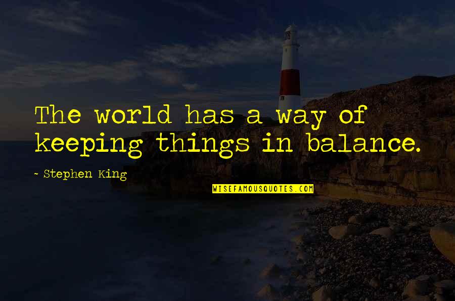 Find A Beautiful Thank You Quote Quotes By Stephen King: The world has a way of keeping things