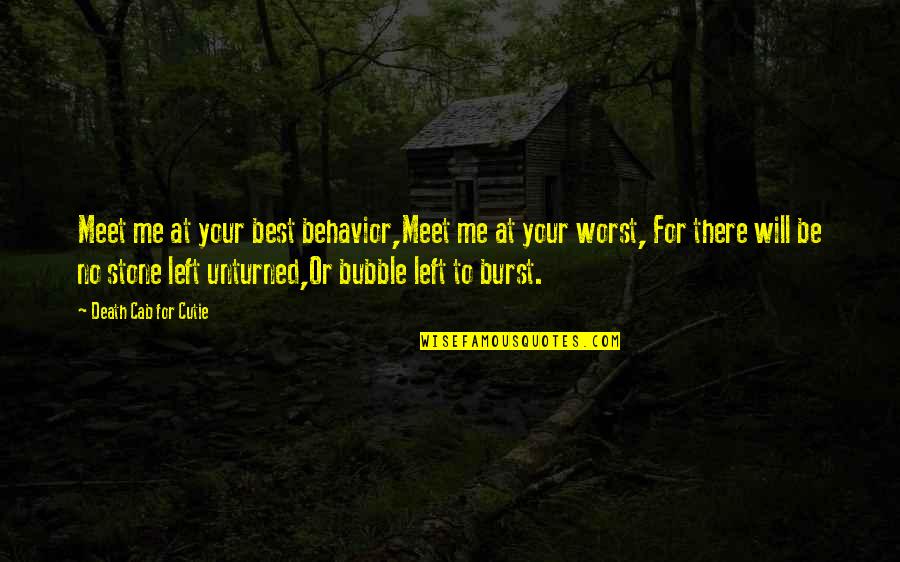 Find A Cure For Cancer Quotes By Death Cab For Cutie: Meet me at your best behavior,Meet me at