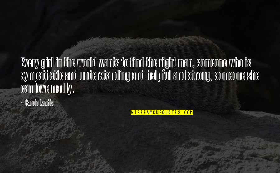 Find A Girl Who Quotes By Carole Landis: Every girl in the world wants to find Find A Girl Who Quotes By Carole Landis: Every girl in the world wants to find