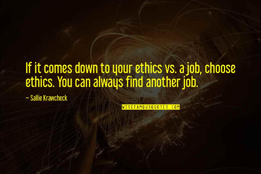 Find A Job Quotes By Sallie Krawcheck: If it comes down to your ethics vs.