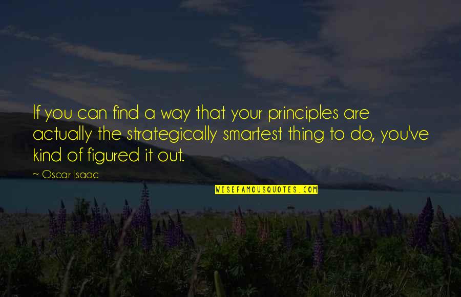 Find A Way To Do It Quotes By Oscar Isaac: If you can find a way that your Find A Way To Do It Quotes By Oscar Isaac: If you can find a way that your
