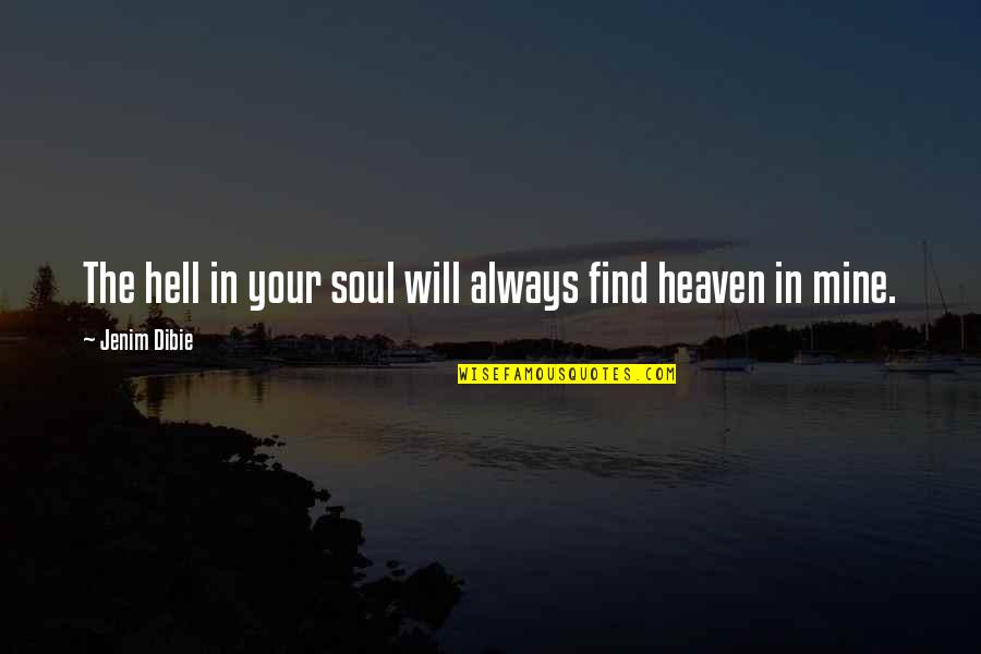 Find Books From Quotes By Jenim Dibie: The hell in your soul will always find
