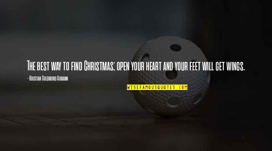 Find Christmas Quotes By Kristian Goldmund Aumann: The best way to find Christmas; open your