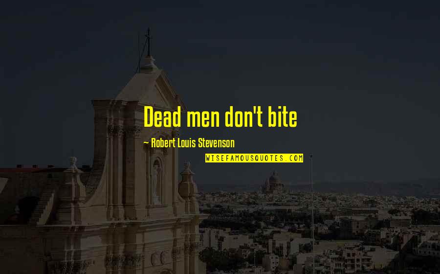 Find Christmas Quotes By Robert Louis Stevenson: Dead men don't bite