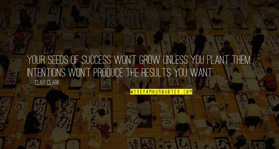 Find Clay Clark Business Quotes Quotes By Clay Clark: Your seeds of success won't grow unless you Find Clay Clark Business Quotes Quotes By Clay Clark: Your seeds of success won't grow unless you