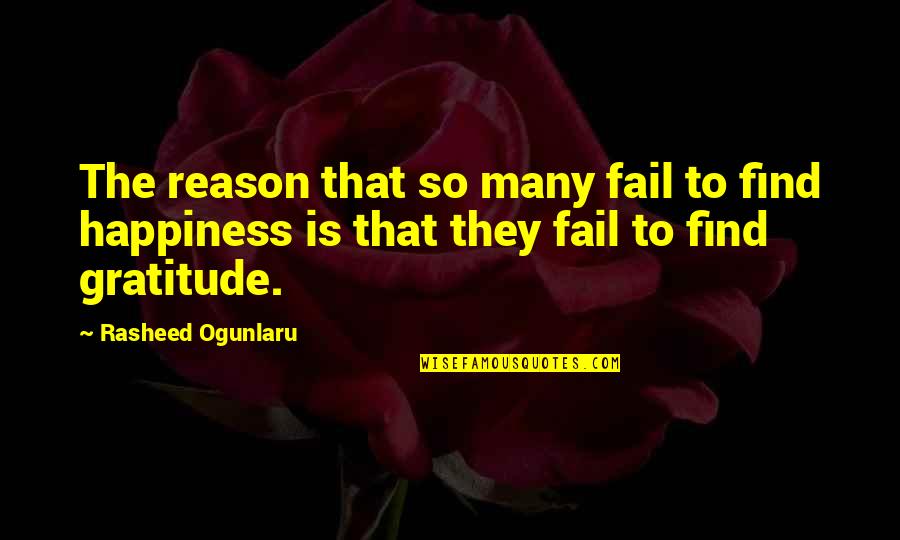 Find Happiness Quotes By Rasheed Ogunlaru: The reason that so many fail to find