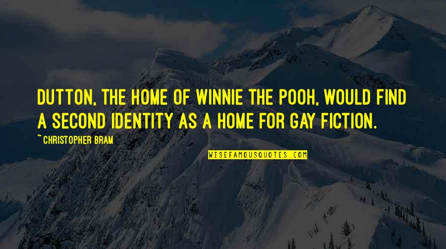 Find Home Quotes By Christopher Bram: Dutton, the home of Winnie the Pooh, would