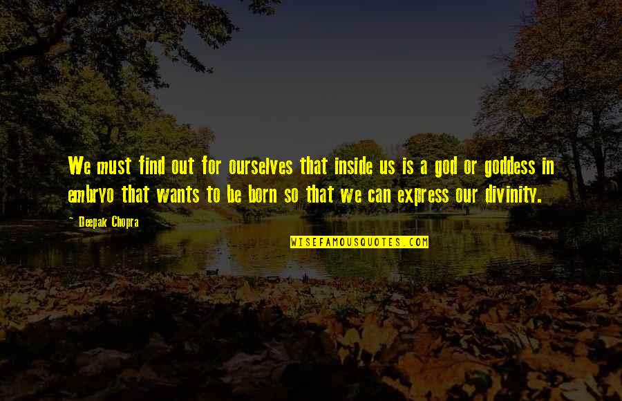 Find It Within Ourselves Quotes By Deepak Chopra: We must find out for ourselves that inside Find It Within Ourselves Quotes By Deepak Chopra: We must find out for ourselves that inside