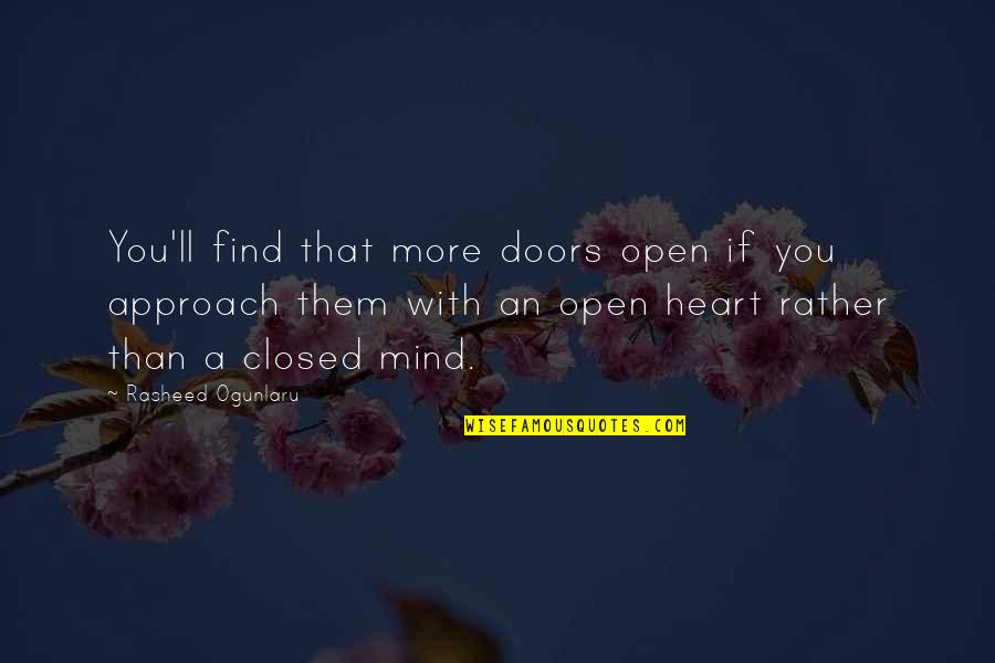 Find Kindness Quotes By Rasheed Ogunlaru: You'll find that more doors open if you Find Kindness Quotes By Rasheed Ogunlaru: You'll find that more doors open if you