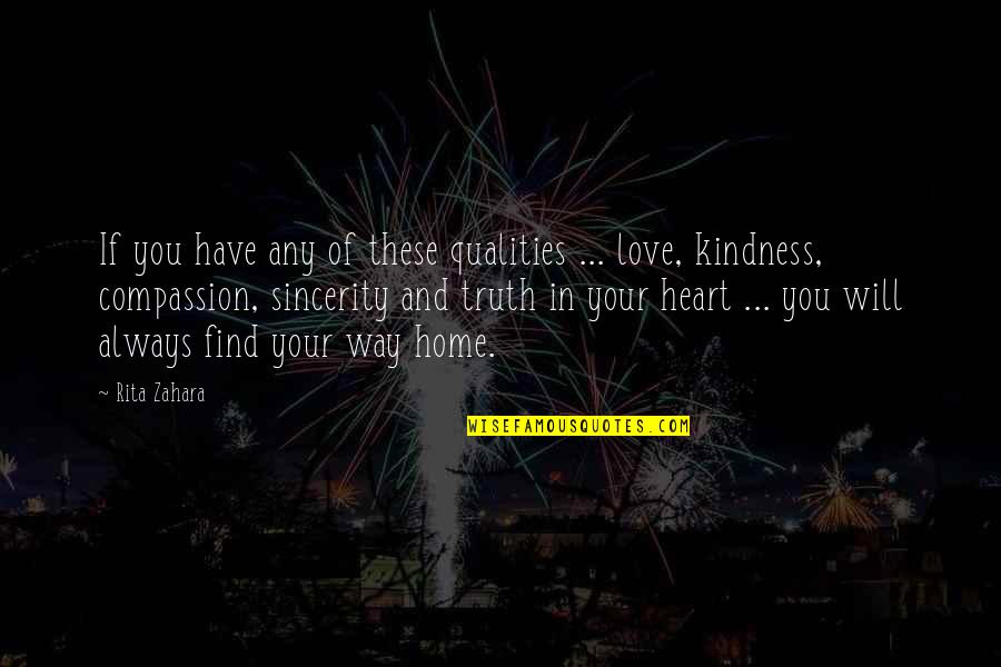 Find Kindness Quotes By Rita Zahara: If you have any of these qualities ...