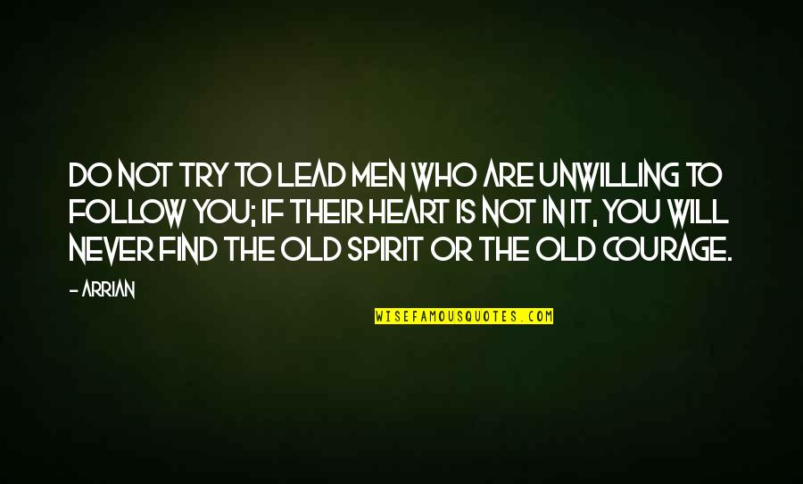 Find Old Quotes By Arrian: Do not try to lead men who are