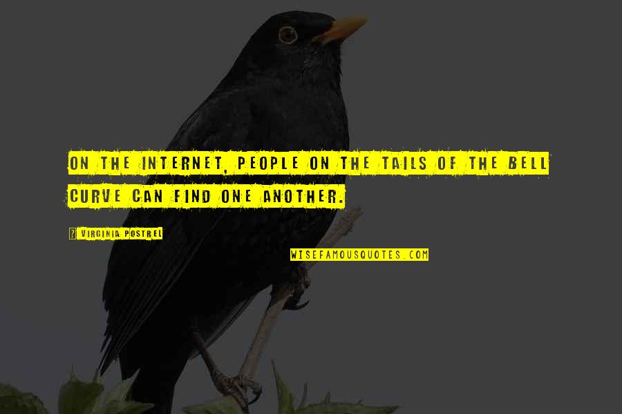 Find One Another Quotes By Virginia Postrel: On the Internet, people on the tails of