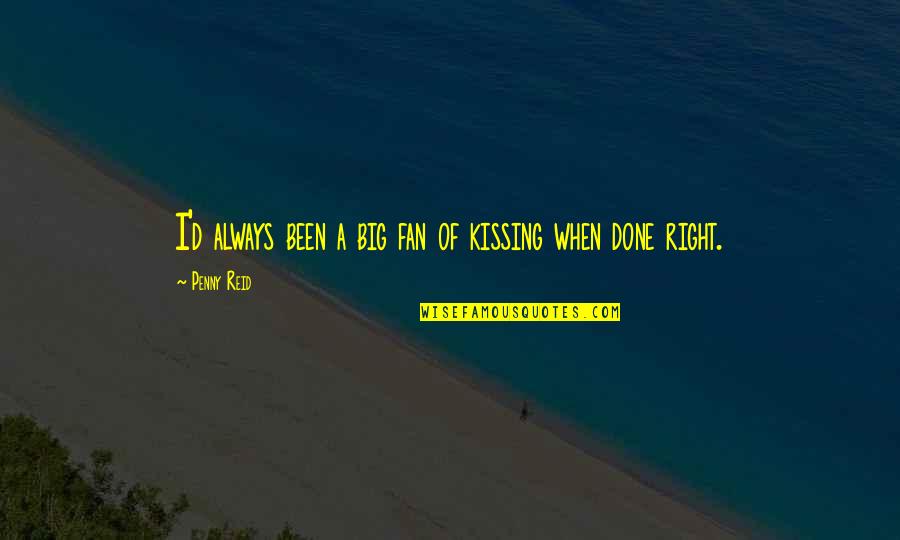 Find Oneself Quotes By Penny Reid: I'd always been a big fan of kissing