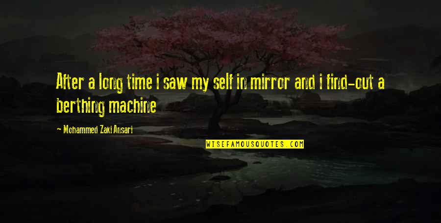 Find Out Time Quotes By Mohammed Zaki Ansari: After a long time i saw my self