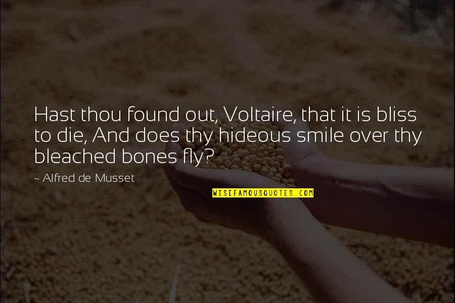 Find Out Who You Can Trust Quotes By Alfred De Musset: Hast thou found out, Voltaire, that it is