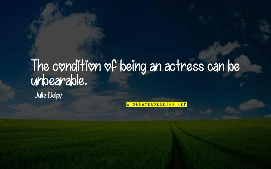 Find Page Number Of Book Quotes By Julie Delpy: The condition of being an actress can be Find Page Number Of Book Quotes By Julie Delpy: The condition of being an actress can be