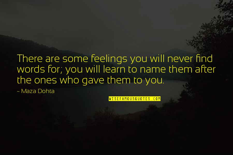Find Some Love Quotes By Maza Dohta: There are some feelings you will never find