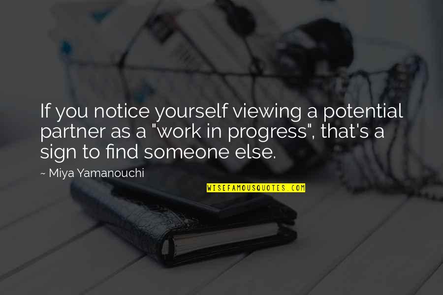 Find Someone You Love Quotes By Miya Yamanouchi: If you notice yourself viewing a potential partner