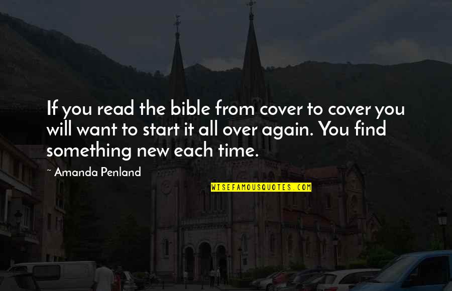 Find Something New Quotes By Amanda Penland: If you read the bible from cover to