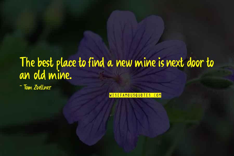 Find The Best Quotes By Tom Zoellner: The best place to find a new mine