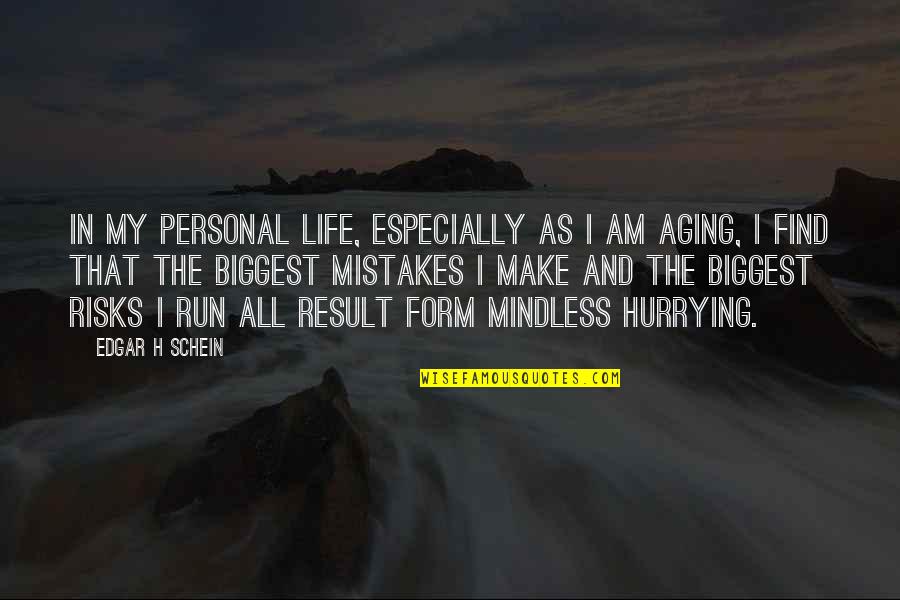 Find The Good In Others Quotes By Edgar H Schein: In my personal life, especially as I am