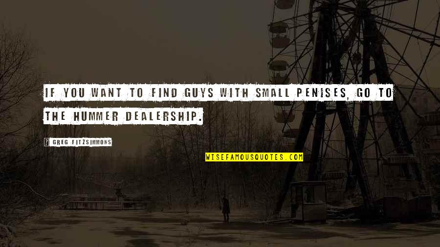 Find The Guy Quotes By Greg Fitzsimmons: If you want to find guys with small