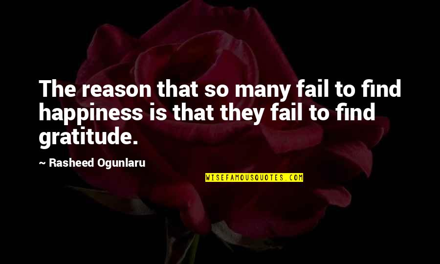 Find The Happiness Quotes By Rasheed Ogunlaru: The reason that so many fail to find