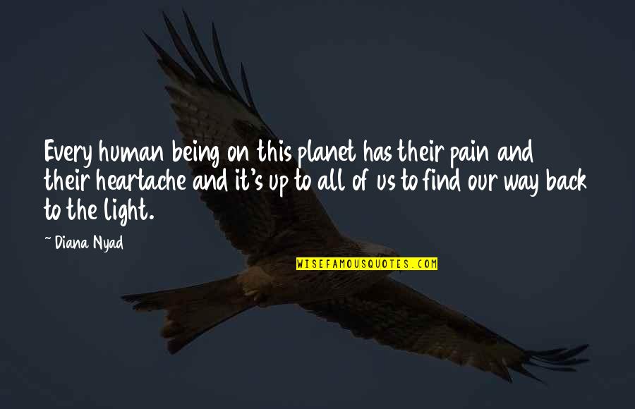 Find The Light Quotes By Diana Nyad: Every human being on this planet has their