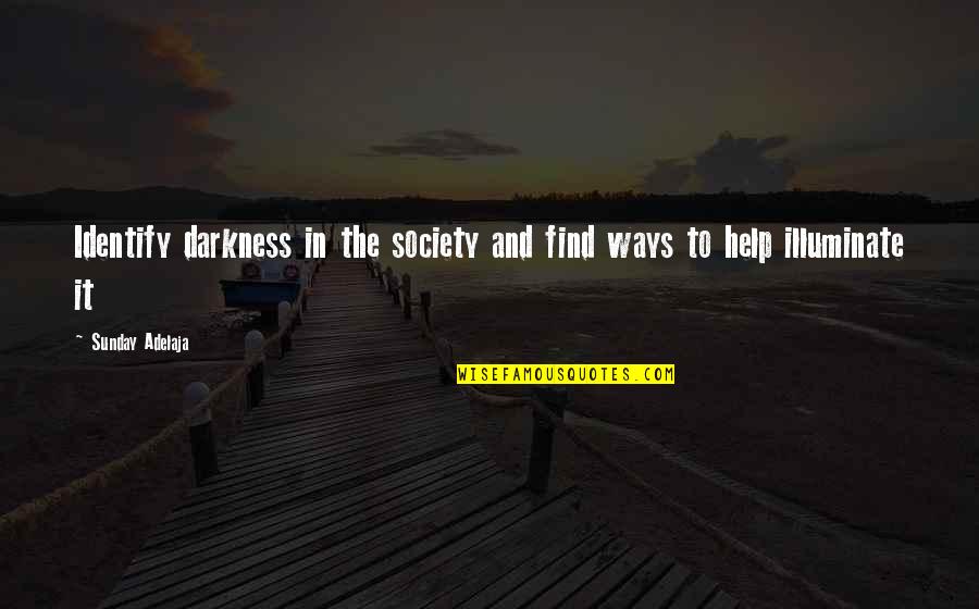 Find The Light Quotes By Sunday Adelaja: Identify darkness in the society and find ways