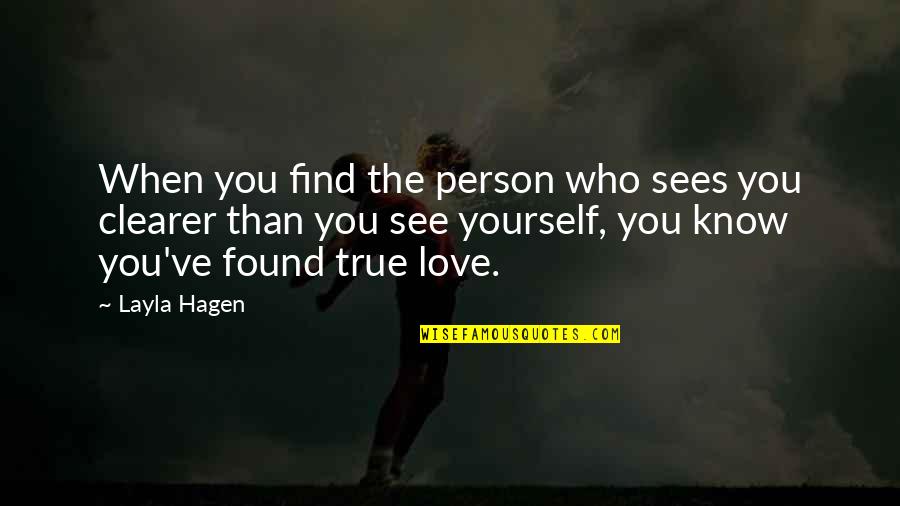 Find The Person Quotes By Layla Hagen: When you find the person who sees you