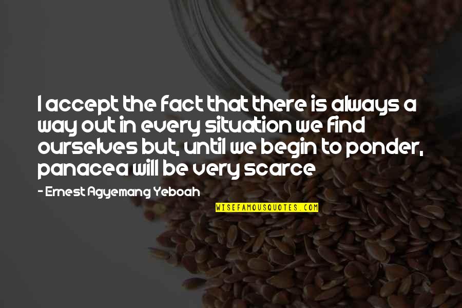 Find The Problems Quotes By Ernest Agyemang Yeboah: I accept the fact that there is always