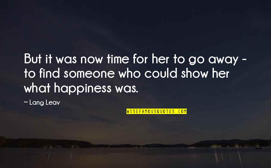 Find Time For Her Quotes By Lang Leav: But it was now time for her to