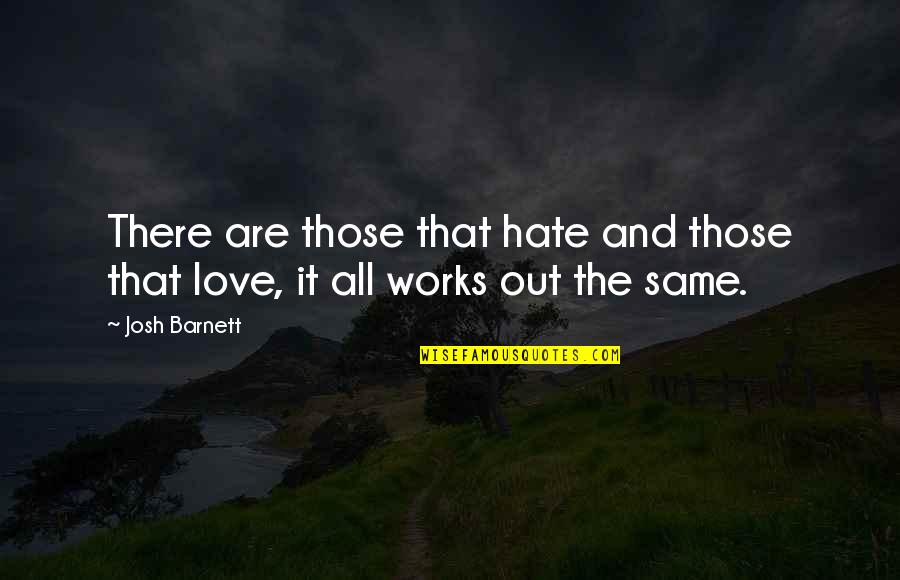 Find Unmatched Quotes By Josh Barnett: There are those that hate and those that
