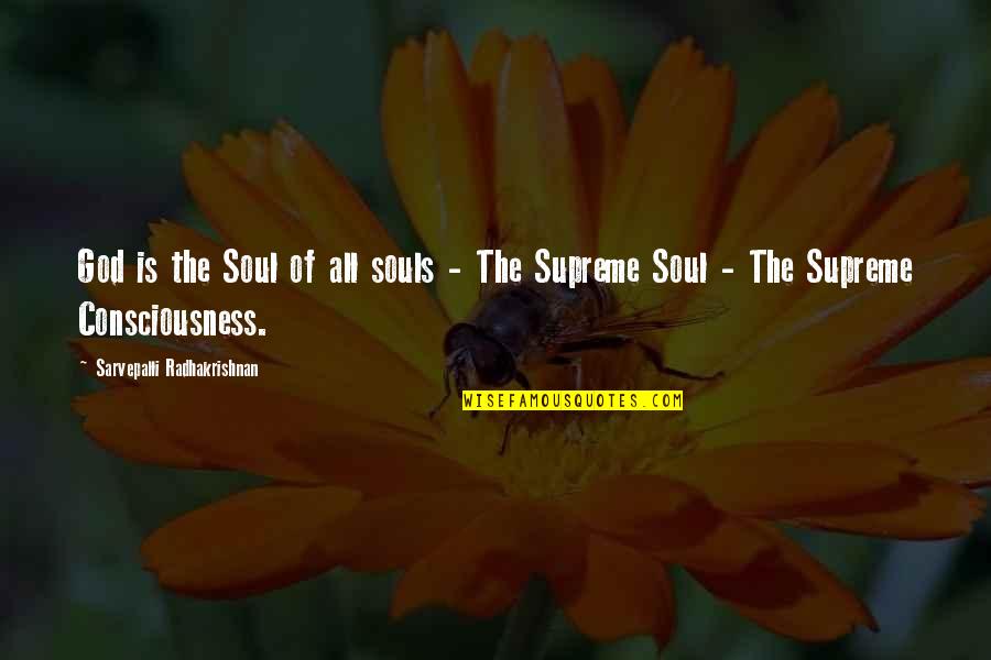 Find Ur Way Quotes By Sarvepalli Radhakrishnan: God is the Soul of all souls -