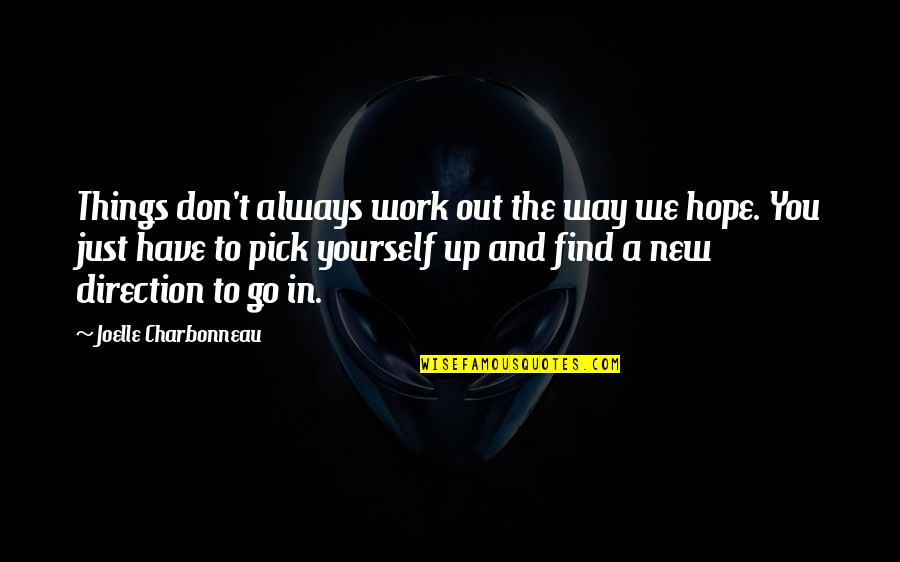 Find Way Out Quotes By Joelle Charbonneau: Things don't always work out the way we