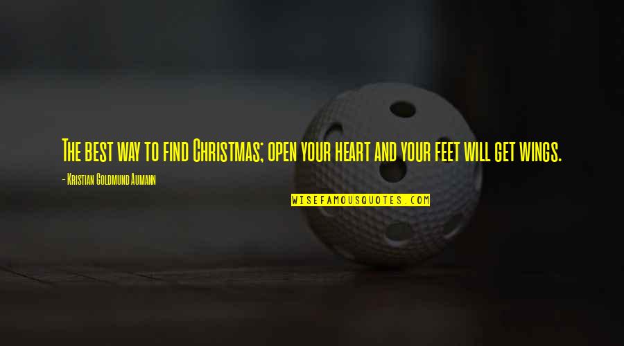 Find Your Heart Quotes By Kristian Goldmund Aumann: The best way to find Christmas; open your Find Your Heart Quotes By Kristian Goldmund Aumann: The best way to find Christmas; open your