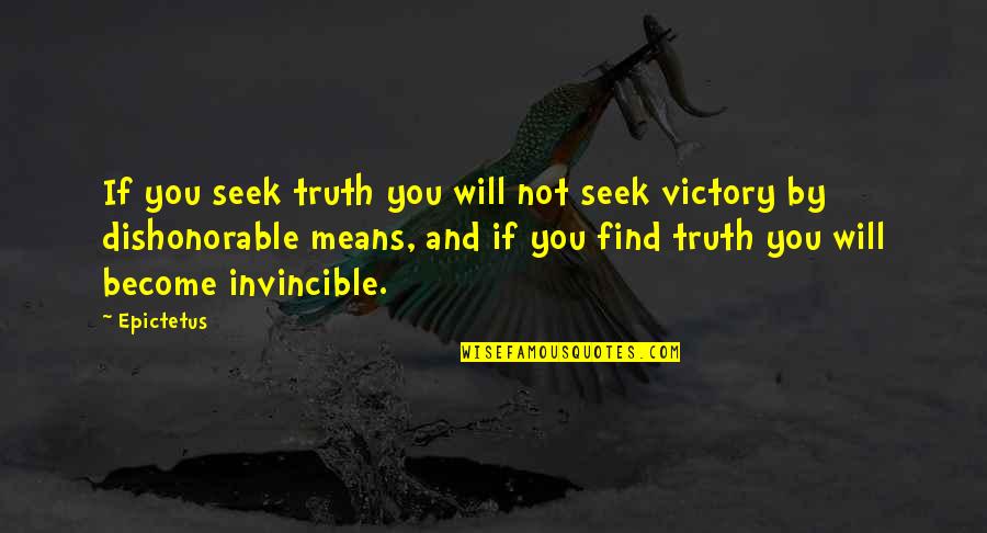 Find Your Own Truth Quotes By Epictetus: If you seek truth you will not seek