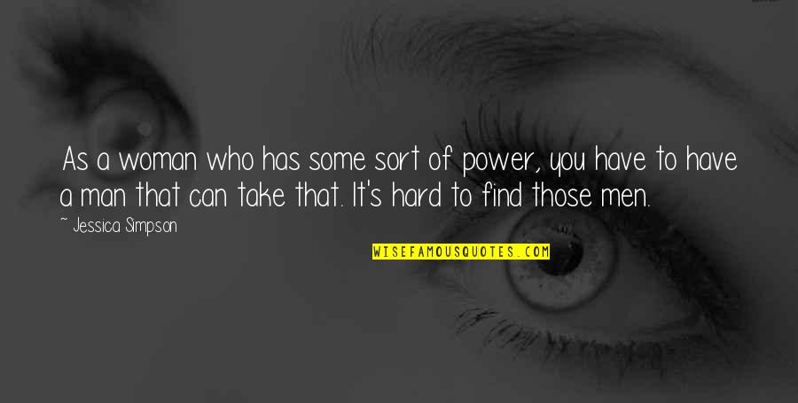 Find Your Power Quotes By Jessica Simpson: As a woman who has some sort of