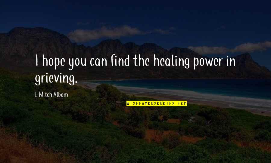 Find Your Power Quotes By Mitch Albom: I hope you can find the healing power