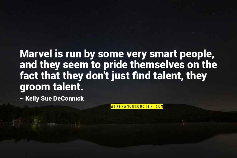 Find Your Talent Quotes By Kelly Sue DeConnick: Marvel is run by some very smart people, Find Your Talent Quotes By Kelly Sue DeConnick: Marvel is run by some very smart people,