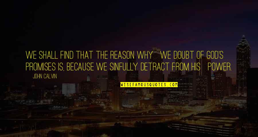 Find Your Why Quotes By John Calvin: we shall find that the reason why we Find Your Why Quotes By John Calvin: we shall find that the reason why we