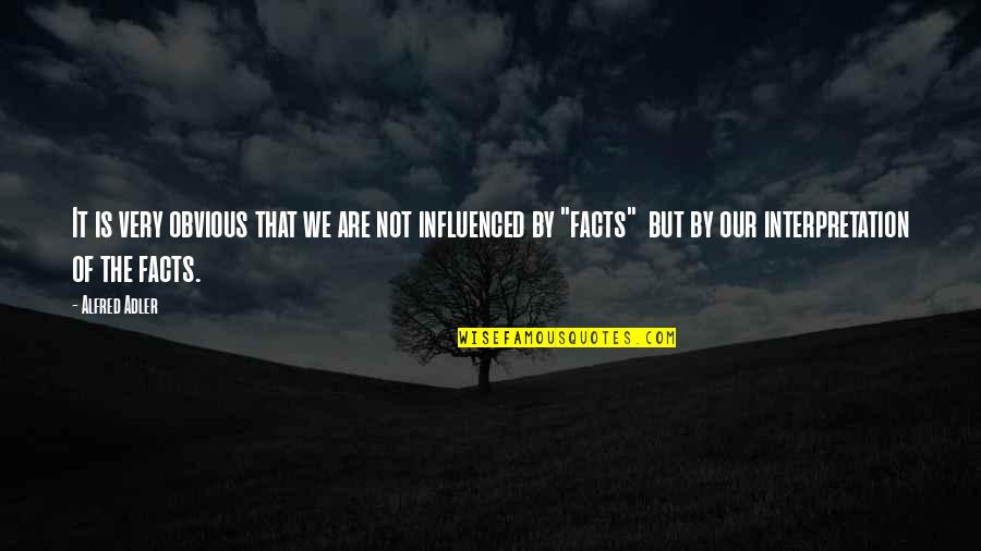 Find Yourself Before Finding Someone Else Quotes By Alfred Adler: It is very obvious that we are not